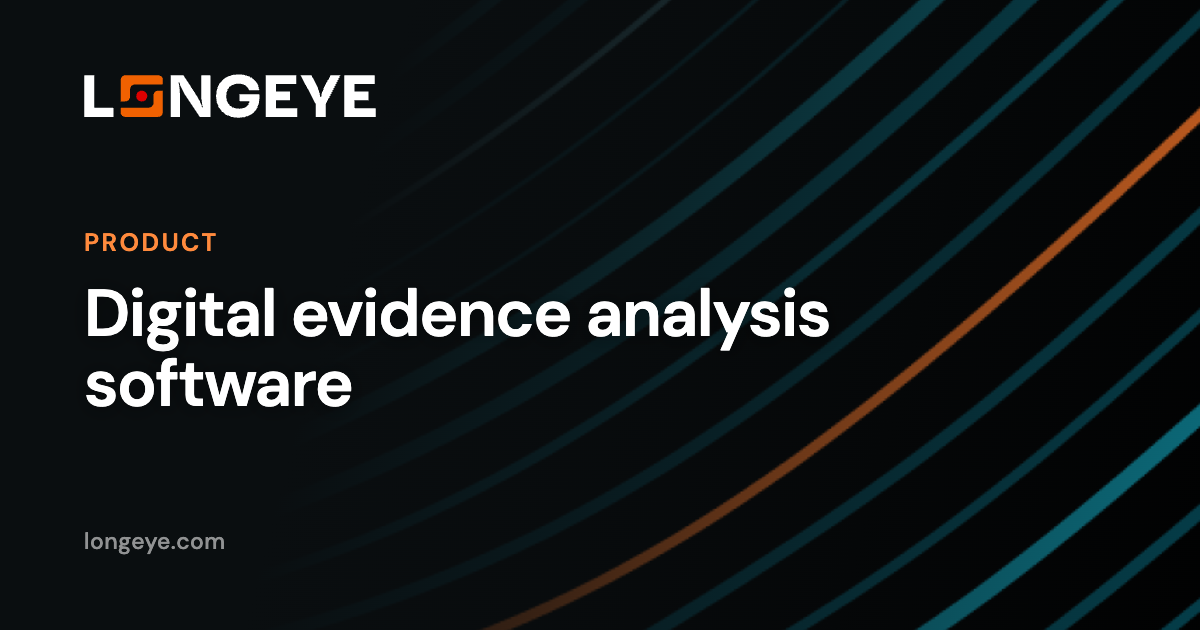 Digital Evidence Analysis Software for Investigators | Longeye